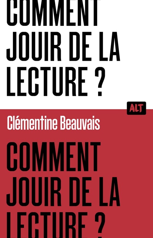 Comment jouir de la lecture ? / Collection ALT