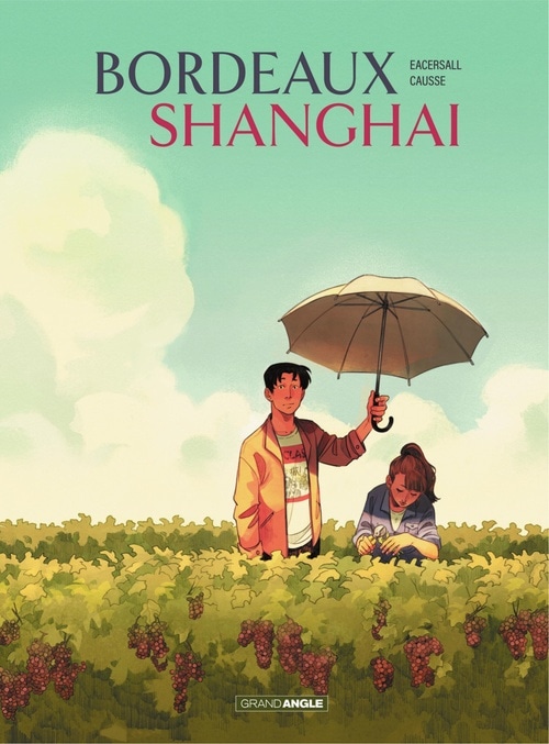 Bordeaux/Shanghai - Tome 1 - Bordeaux/Shanghai