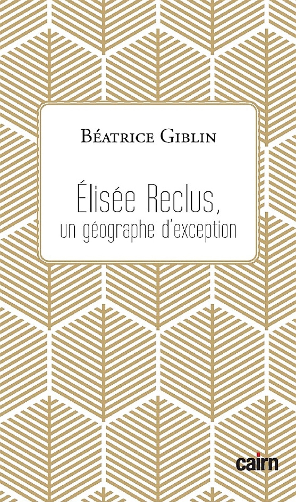 Élisée Reclus, un géographe d'exception