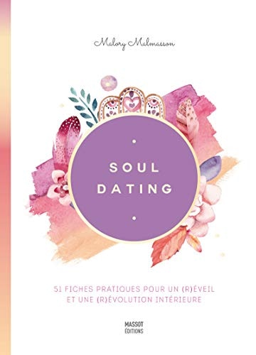 Soul dating 51 fiches pratiques pour un réveil et une révolution intérieure
