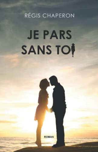 Je pars sans toi