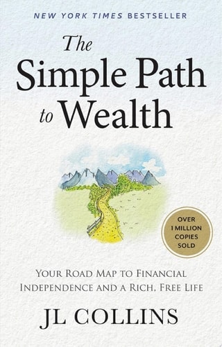 The Simple Path to Wealth (Revised & Expanded 2025 Edition)
