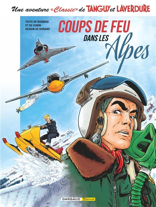 Une aventure « classic » de Tanguy et Laverdure Tome 3 : coups de feu dans les Alpes