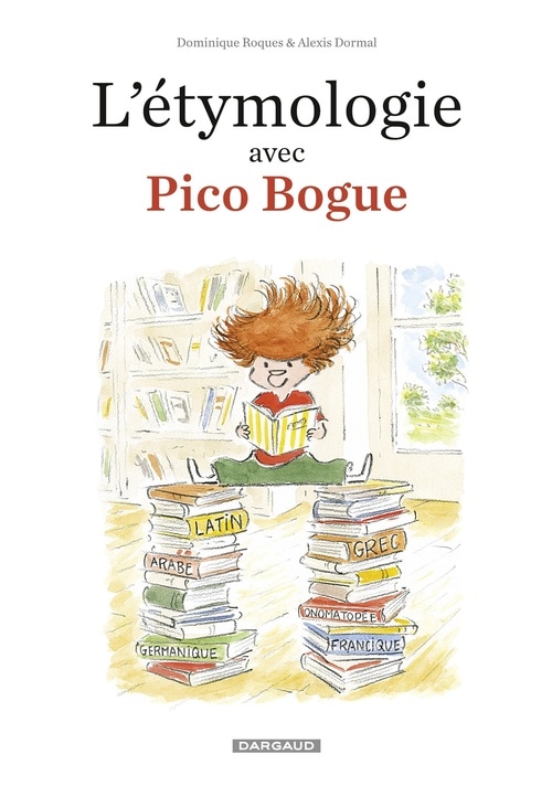 L'Etymologie avec Pico Bogue - tome 1