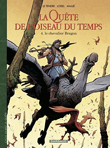 La Quête de l'Oiseau du Temps - Avant la Quête - tome 4 - Le Chevalier Bragon