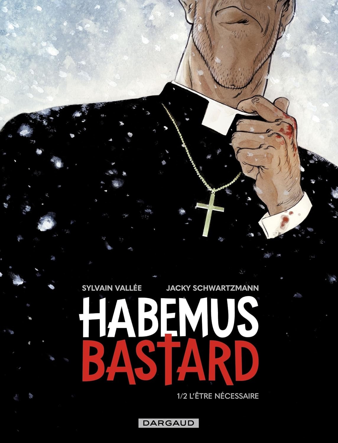 Habemus bastard - tome 1 - l etre necessaire