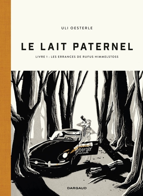 Le Lait paternel - Livre 1 : Les errances de Rufus Himmelstoss