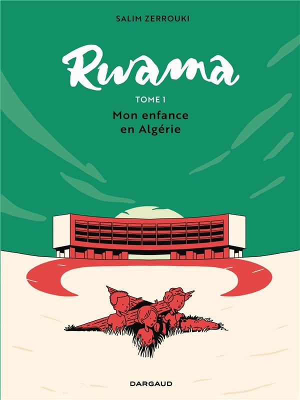Rwama Tome 1 : Mon enfance en Algérie (1975-1992)