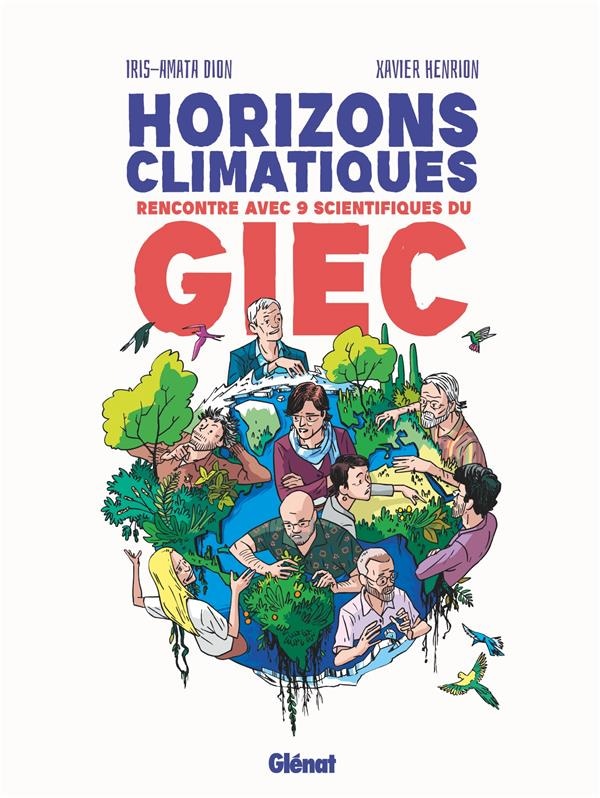 Horizons climatiques : Rencontre avec neuf scientifiques du G.I.E.C.