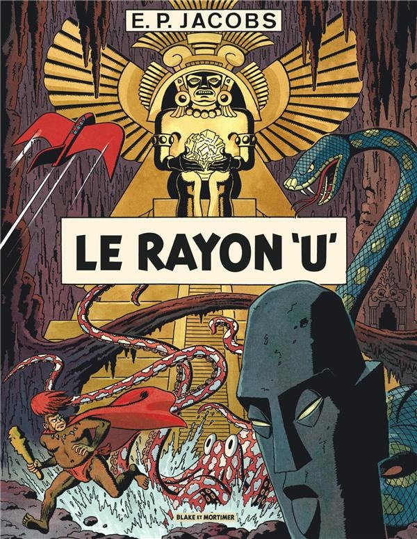 Avant Blake et Mortimer Tome 1 : le rayon U